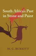 South Africa's Past in Stone and Paint di M. C. Burkitt edito da Cambridge University Press