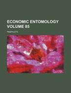 Economic Entomology Volume 85; Pamphlets di Books Group edito da Rarebooksclub.com