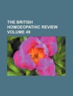 The British Homoeopathic Review Volume 49 di Books Group edito da Rarebooksclub.com