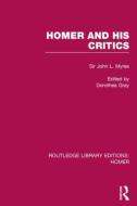 Homer and His Critics di John Myres edito da ROUTLEDGE