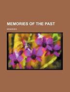 Memories Of The Past di Memories edito da Rarebooksclub.com