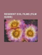 Resident Evil films (Film Guide) edito da Books LLC, Reference Series