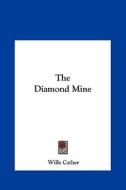 The Diamond Mine di Willa Cather edito da Kessinger Publishing
