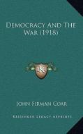 Democracy and the War (1918) di John Firman Coar edito da Kessinger Publishing