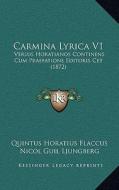 Carmina Lyrica V1: Versus Horatianos Continens Cum Praefatione Editoris CET (1872) di Quintus Horatius Flaccus, Nicol Guil Ljungberg edito da Kessinger Publishing
