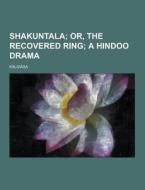 Shakuntala di K Lid Sa edito da Theclassics.us