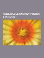 Renewable Energy Power Stations di Source Wikipedia edito da University-press.org