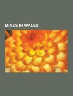 Mines In Wales di Source Wikipedia edito da University-press.org