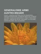Generalowie Armii Austro-wegier: Polacy di R. D. O. Wikipedia edito da Books LLC, Wiki Series