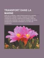 Transport Dans La Marne: Gare De La Marn di Source Wikipedia edito da Books LLC, Wiki Series