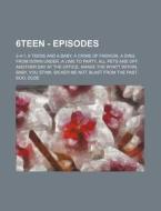 6teen - Episodes: 2-4-1, 6 Teens And A B di Source Wikia edito da Books LLC, Wiki Series
