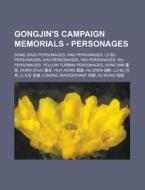 Gongjin's Campaign Memorials - Personages: Dong Zhuo Personages, Han Personages, Lu Bu Personages, Shu Personages, Wei Personages, Wu Personages, Yell di Source Wikia edito da Books LLC, Wiki Series