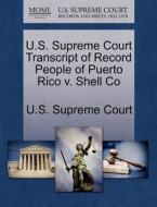 U.s. Supreme Court Transcript Of Record People Of Puerto Rico V. Shell Co edito da Gale Ecco, U.s. Supreme Court Records