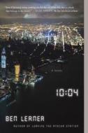 10:04: A Novel di Ben Lerner edito da PICADOR