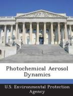 Photochemical Aerosol Dynamics edito da Bibliogov