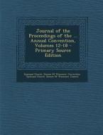 Journal of the Proceedings of the ... Annual Convention, Volumes 12-18 edito da Nabu Press