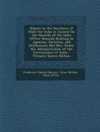 Report to the Secretary of State for India in Council on the Records of the India Office: Records Relating to Agencies, Factories, and Settlements Not di Frederick Charles Danvers edito da Nabu Press