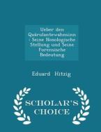Ueber Den Quarulantewahnsinn di Eduard Hitzig edito da Scholar's Choice