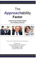 The Approachability Factor di Kent Kaufman, Jean Hollands, Laura Steck edito da Lulu.com