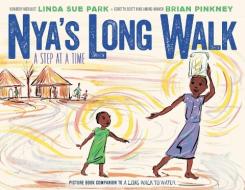 Nya's Long Walk: A Step at a Time di Linda Sue Park edito da CLARION BOOKS