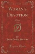Woman's Devotion, Vol. 2 Of 3 di Julia Cecilia Stretton edito da Forgotten Books