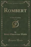 Rombert, Vol. 1 Of 2 di Henry Edward Van Winkle edito da Forgotten Books