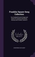 Franklin Square Song Collection di John Piersol McCaskey edito da Palala Press