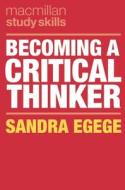 Becoming a Critical Thinker di Sandra Egege edito da RED GLOBE PR