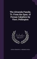 The Alvareda Family, Tr. From The Span. Of Fernan Caballero By Visct. Pollington di Cecilia Francisca J Arrom De Ayala edito da Palala Press