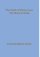 The Faith of Divine Love, a progressive faith experience di Zara Borthwick, Nicholas Arnold edito da Lulu.com