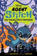 Agent Stitch: The Trouble with Toothoids: Agent Stitch Book Two di Steve Behling edito da DISNEY PR