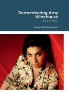 Remembering Amy Winehouse di Candy Michelle Johnson, Victor Michini, Jordan Danielle Johnson edito da Lulu.com