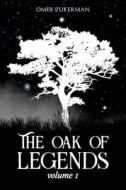The oak of legends di Omer Zukerman edito da Lulu.com