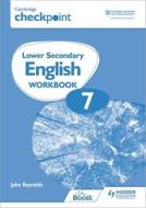 Cambridge Checkpoint Lower Secondary English Workbook 7 di John Reynolds edito da Hodder Education Group