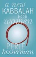 A New Kabbalah for Women di Perle Besserman edito da St. Martin's Griffin