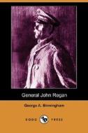 General John Regan di George A. Birmingham edito da Dodo Press