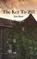 The Key To 203 di Ena Swain edito da Authorhouse