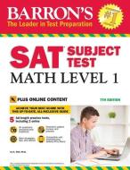 Barron's SAT Subject Test: Math Level 1 with Online Tests di Ira K. Wolf edito da Barron's Educational Series Inc.,U.S.