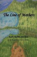 The Line Of Mothers di Kathy Robbins Erschens edito da Publish America