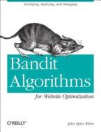Bandit Algorithms for Website Optimization di John Myles White edito da O'Reilly Media, Inc, USA
