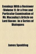 In A Series Of Dialogues di James Spedding edito da General Books Llc