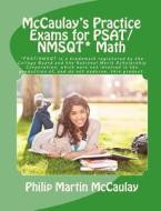 McCaulay's Practice Exams for PSAT/NMSQT* Math di Philip Martin McCaulay edito da Createspace