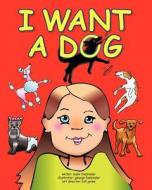I Want a Dog di Susie Fasbinder, George Fasbinder, Bill Jones edito da Createspace