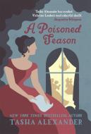 A Poisoned Season di Tasha Alexander edito da Little, Brown Book Group