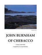 John Burnham of Chebacco Vol 1 di Compiled by Evva Jean Burnham edito da Createspace