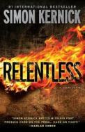 Relentless: A Thriller di Simon Kernick edito da ATRIA