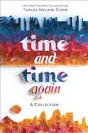 Time and Time Again [time Between Us & Time After Time Bind-Up] di Tamara Ireland Stone edito da DISNEY-HYPERION