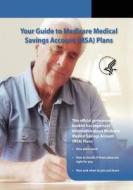 Your Guide to Medicare Medical Savings Account (MSA) Plans di U. S. Department of Heal Human Services, Centers for Medicare Medicaid Services edito da Createspace