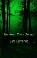 Her Very Own Demon di Zara Edmonds edito da Createspace