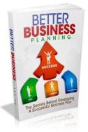 Better Business Planning di MR Nishant K. Baxi edito da Createspace Independent Publishing Platform